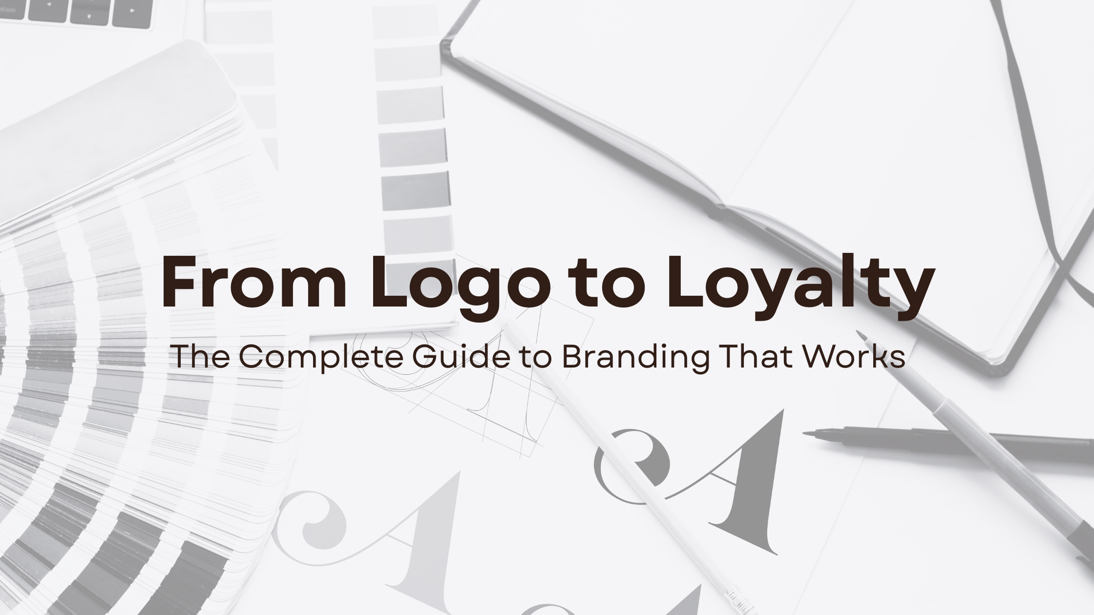 From Logo to Loyalty