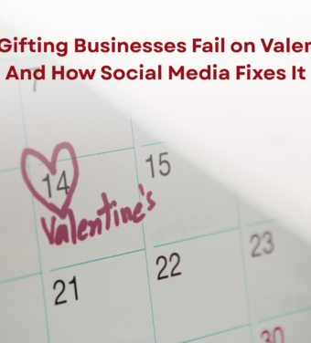 Why Most Gifting Businesses Fail on Valentine’s Day — And How Social Media Fixes It